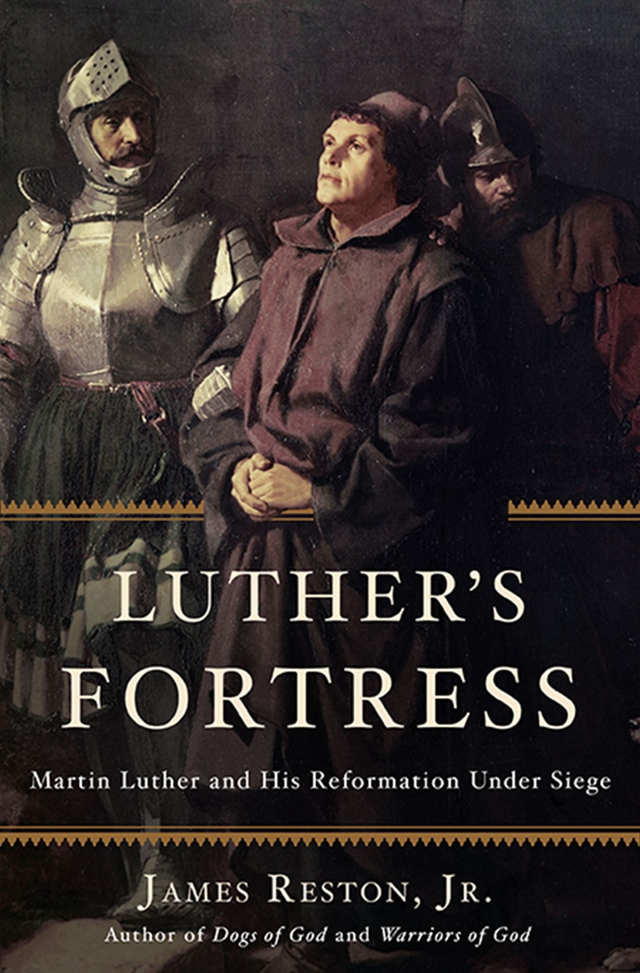 Luther's Fortress: Martin Luther and His Reformation Under Siege