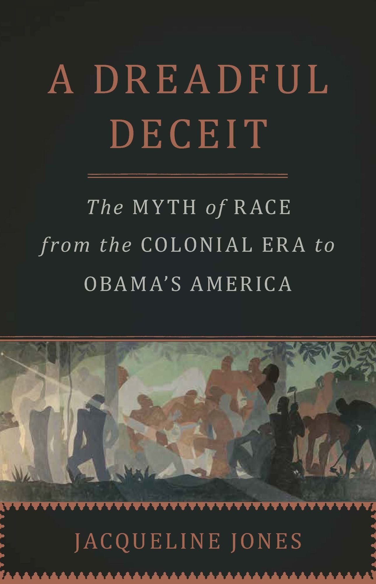 A Dreadful Deceit: The Myth of Race from the Colonial Era to Obama's America