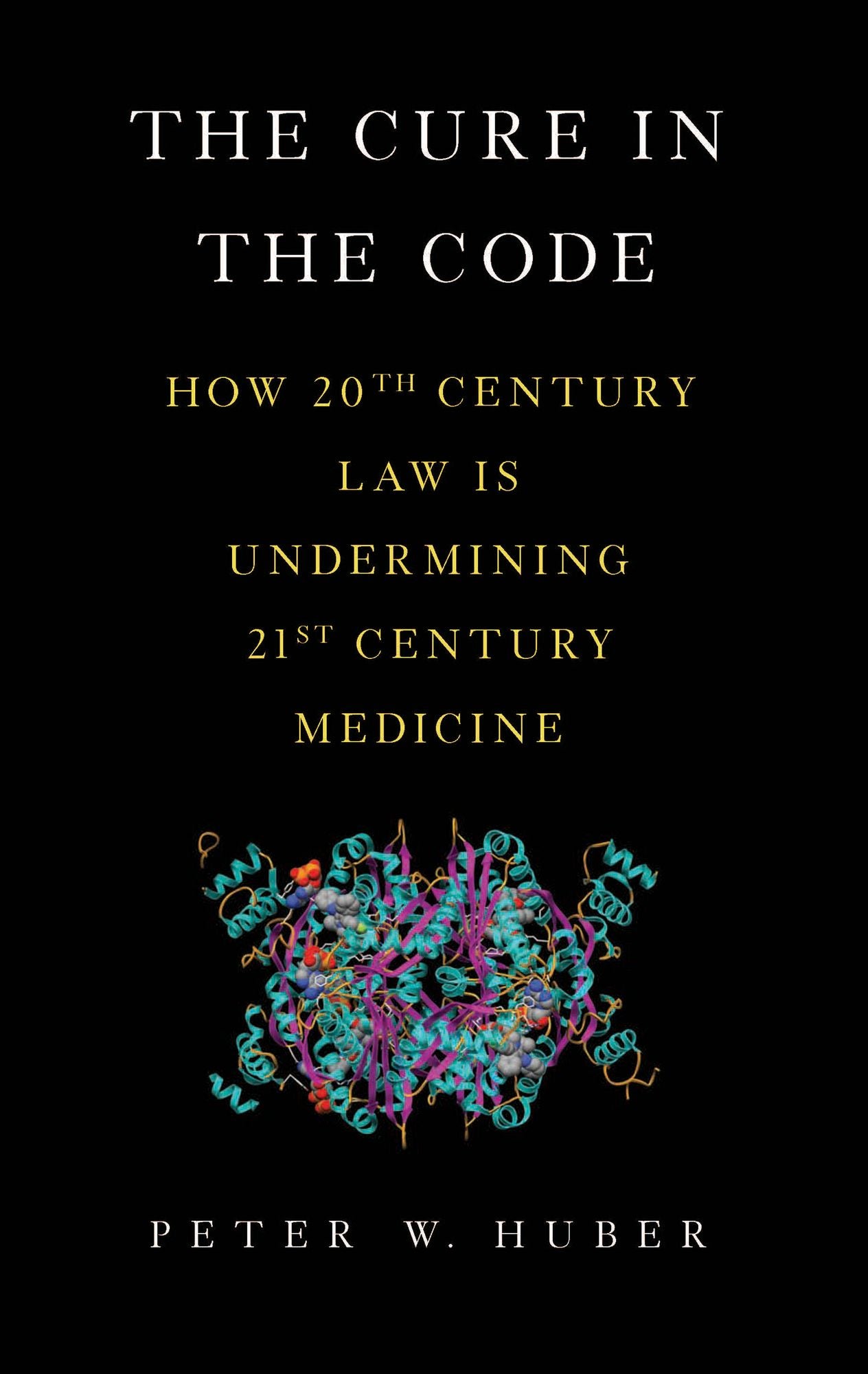 The Cure in the Code: How 20th Century Law is Undermining 21st Century Medicine