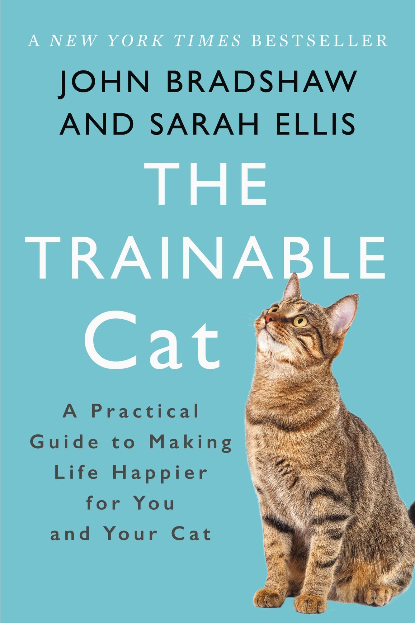 The Trainable Cat: A Practical Guide to Making Life Happier for You and Your Cat