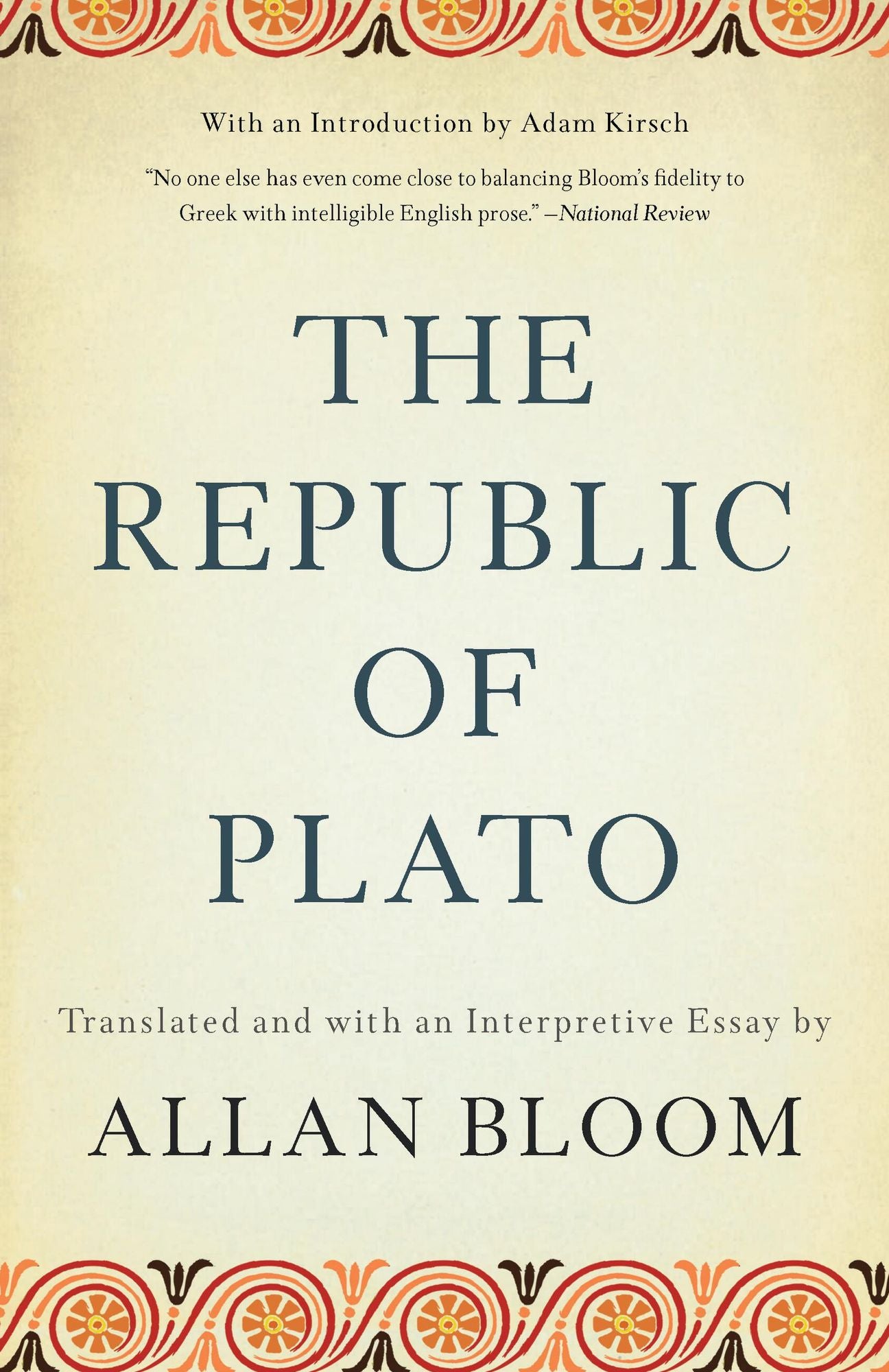 The Republic of Plato: Translated by Allan Bloom