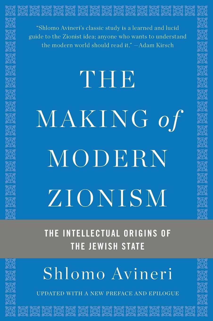 The Making of Modern Zionism: The Intellectual Origins of the Jewish State