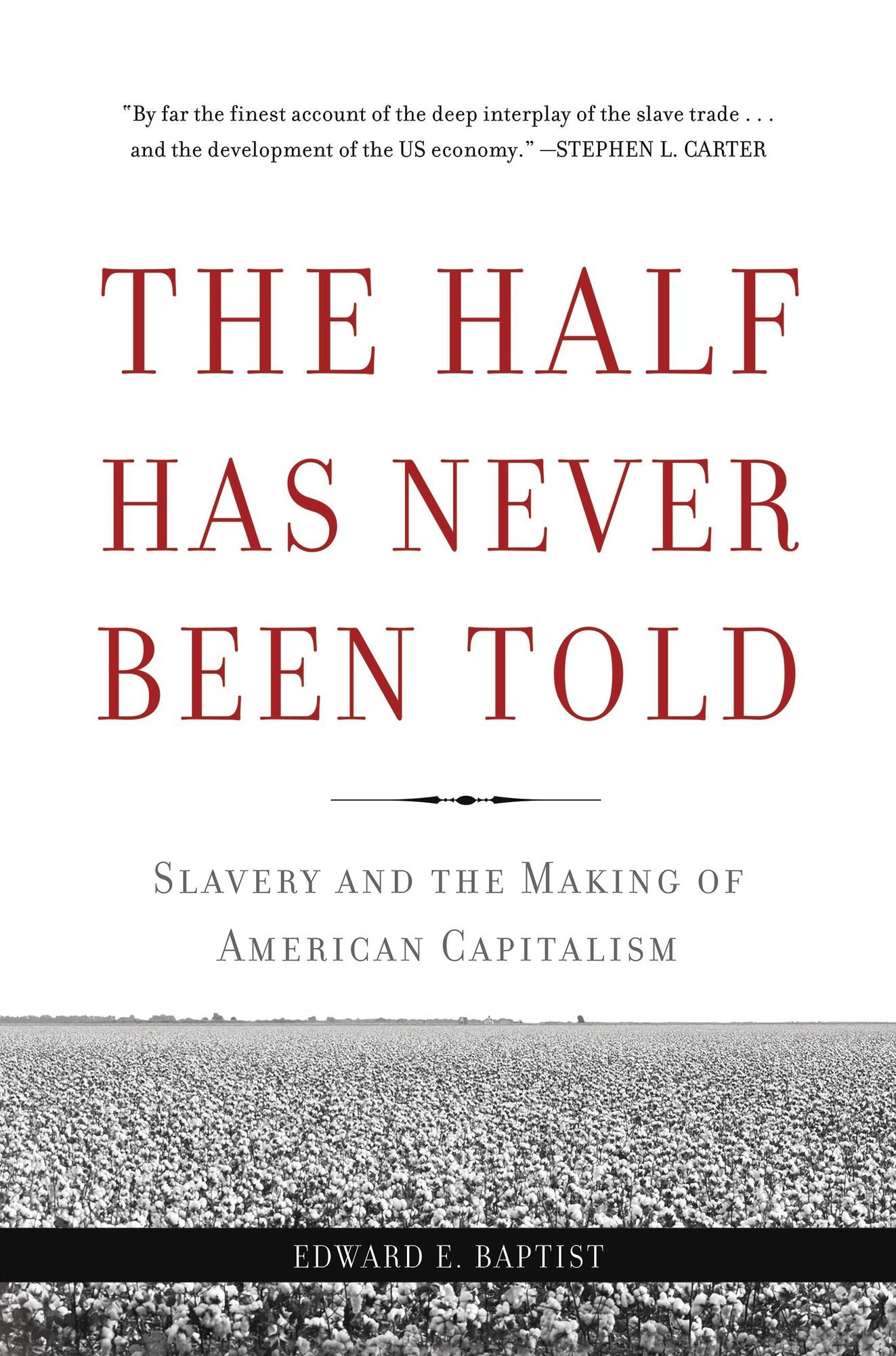 The Half Has Never Been Told: Slavery and the Making of American Capitalism