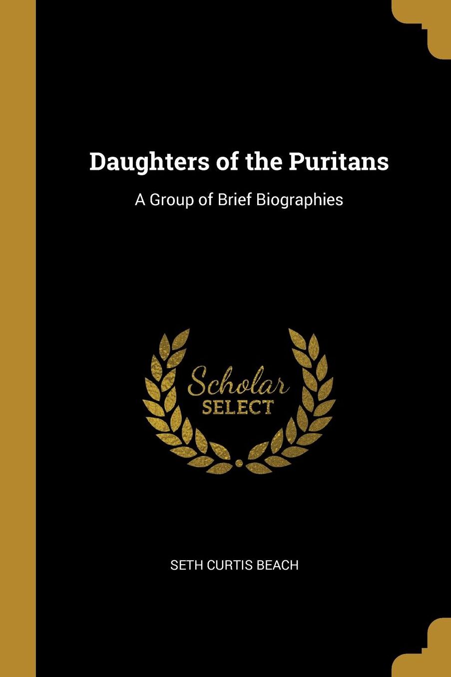 Daughters of the Puritans: A Group of Brief Biographies