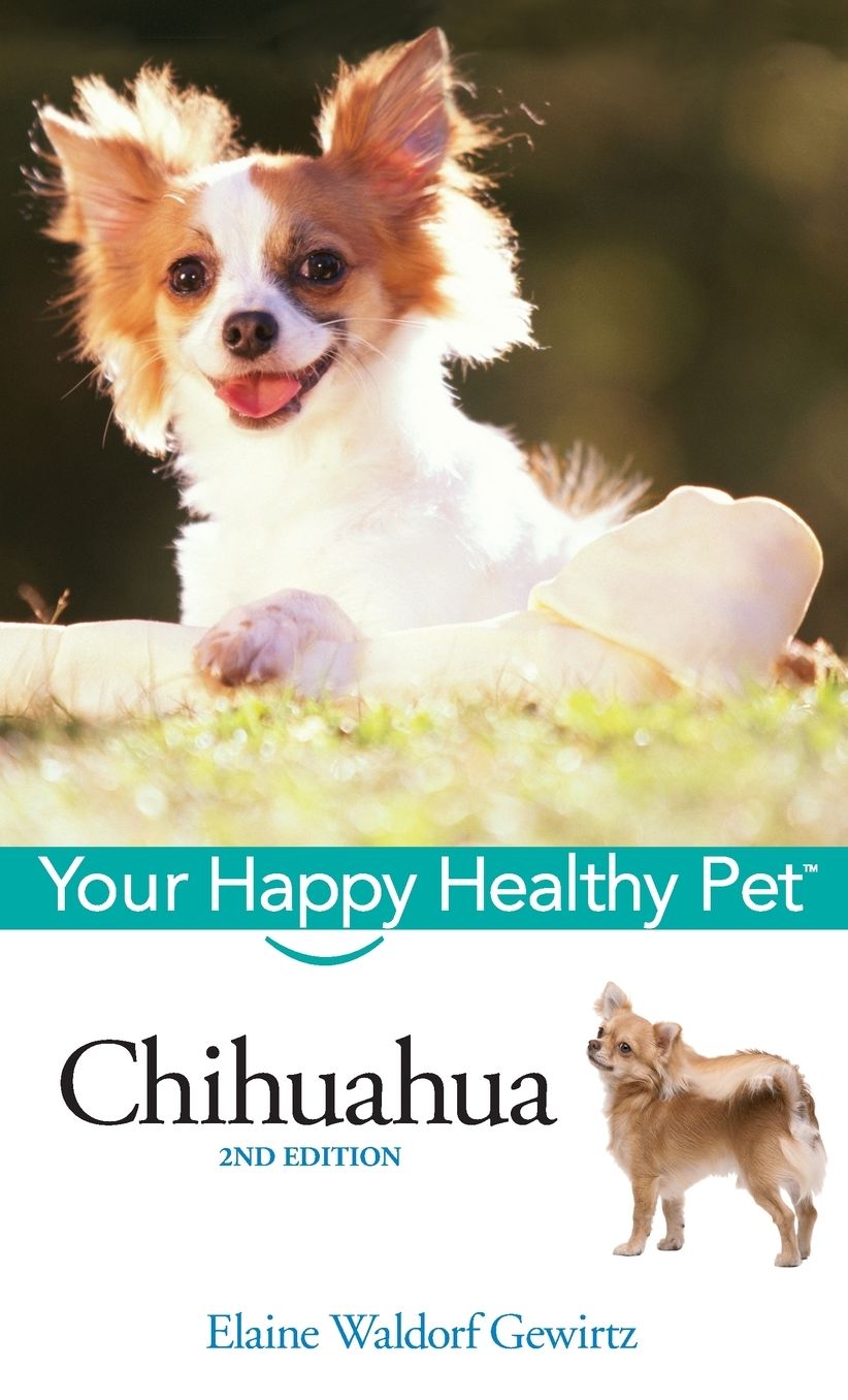 Chihuahua: Your Happy Healthy Pet