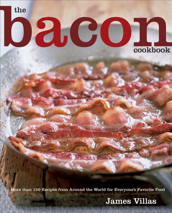 The Bacon Cookbook: More than 150 Recipes from Around the World for Everyone's Favorite Food