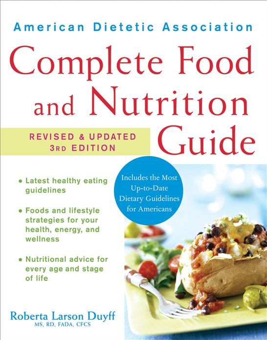 American Dietetic Association Complete Food and Nutrition Guide, Revised and Updated 3rd Edition