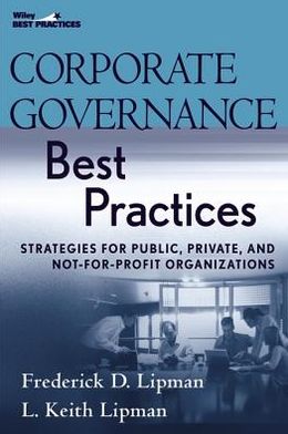 Corporate Governance Best Practices: Strategies for Public, Private, and Not-for-Profit Organizations