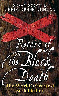 Return of the Black Death: The World's Greatest Serial Killer