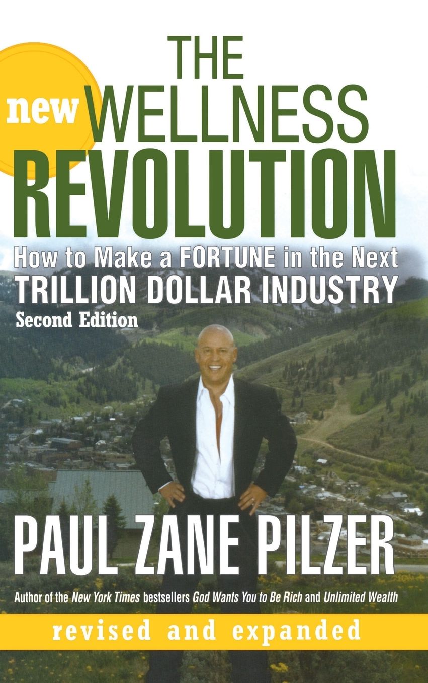 The New Wellness Revolution: How to Make a Fortune in the Next Trillion Dollar Industry