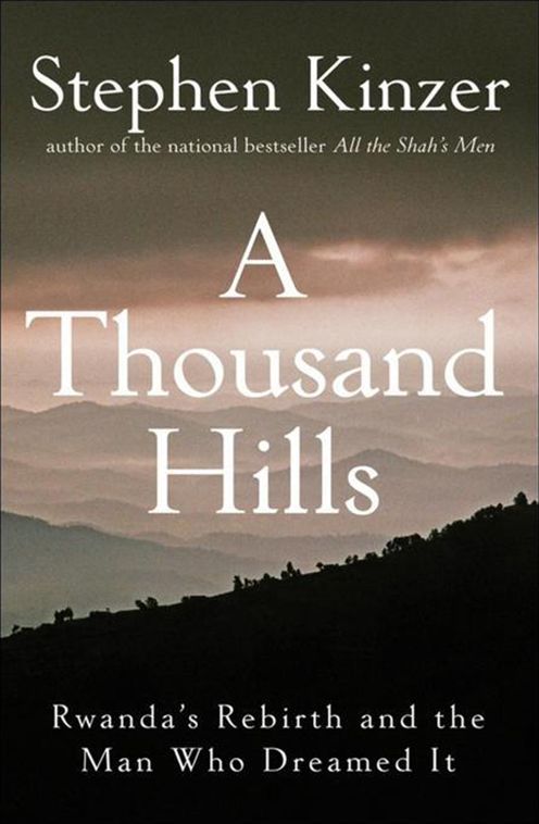 Thousand Hills: Rwanda's Rebirth and the Man Who Dreamed It