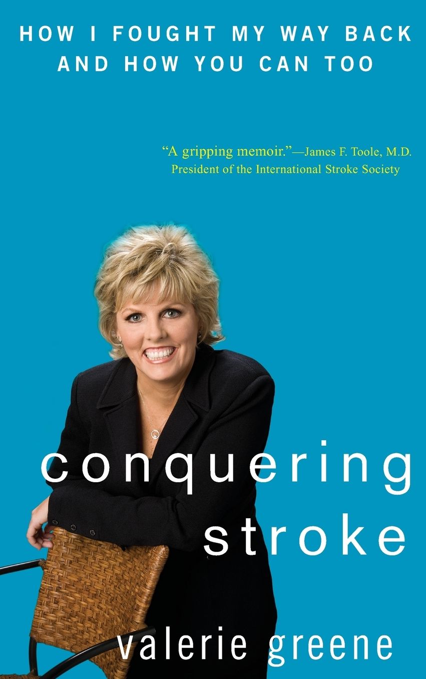 Conquering Stroke: How I Fought My Way Back and How You Can Too