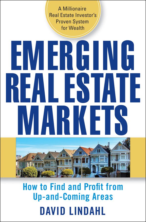 Emerging Real Estate Markets: How to Find and Profit from Up and Coming Neighborhoods