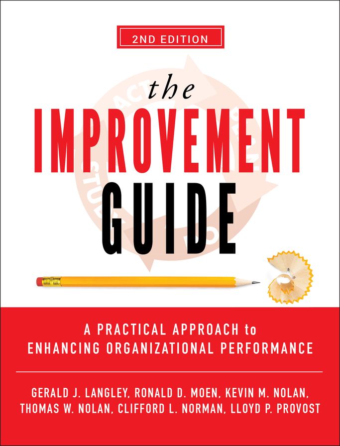 The Improvement Guide: A Practical Approach to Enhancing Organizational Performance