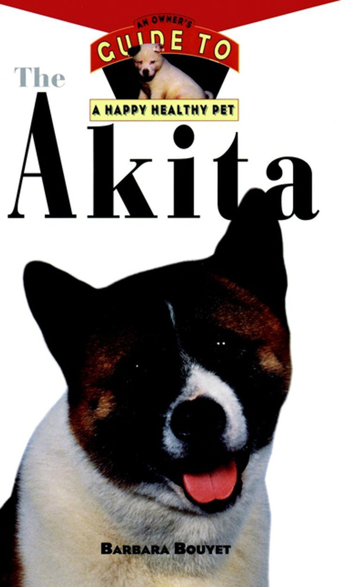 The Akita: An Owner's Guide to a Happy Healthy Pet