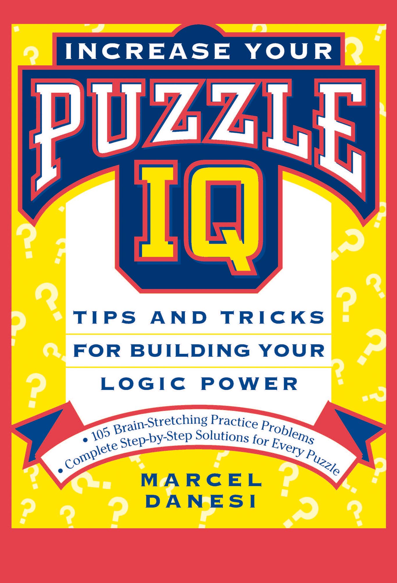 Increase Your Puzzle IQ: Tips and Tricks for Building Your Logic Power