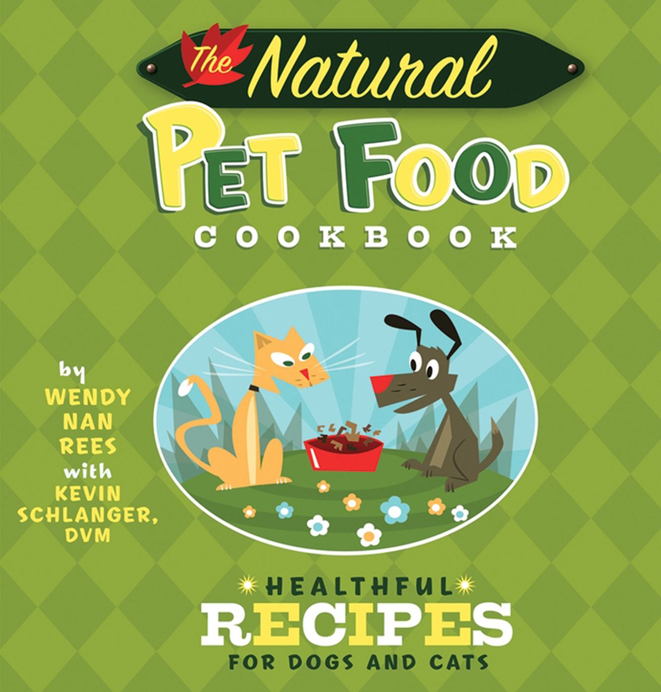 The Natural Pet Food Cookbook: Healthful Recipes for Dogs and Cats