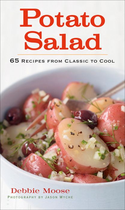 Potato Salad: 65 Recipes from Classic to Cool