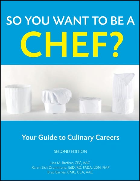 So You Want to Be a Chef: Your Guide to Culinary Careers (PagePerfect NOOK Book)