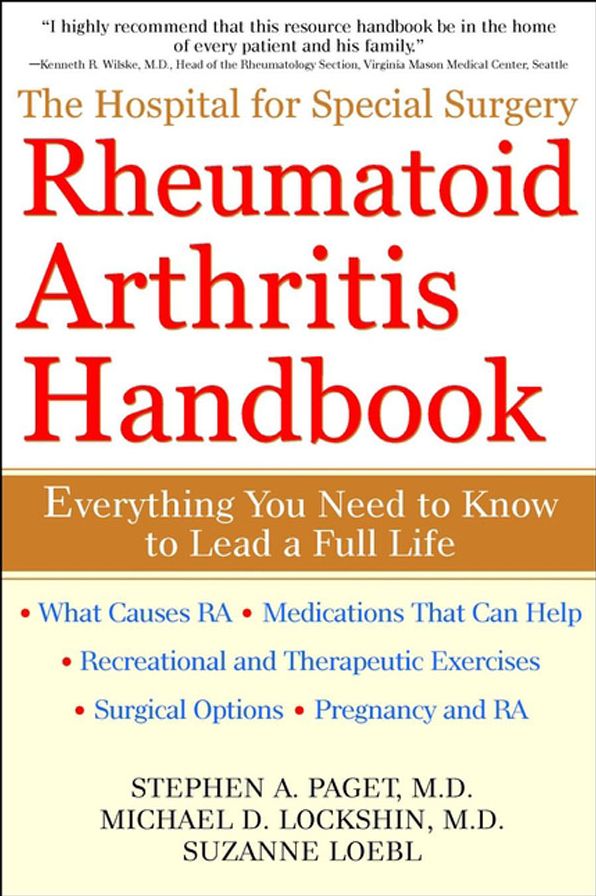 The Hospital for Special Surgery Rheumatoid Arthritis Handbook: Everything You Need to Know