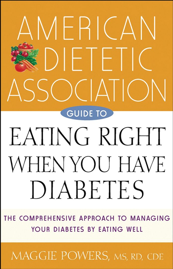 American Dietetic Association Guide to Eating Right When You Have Diabetes