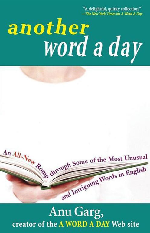 Another Word A Day: An All-New Romp through Some of the Most Unusual and Intriguing Words in English