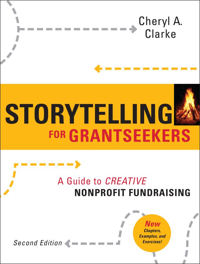 Storytelling for Grantseekers: A Guide to Creative Nonprofit Fundraising