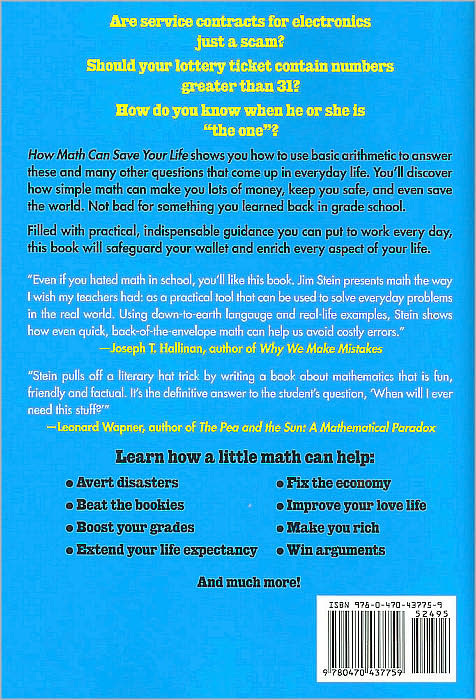 How Math Can Save Your Life: (And Make You Rich, Help You Find The One, and Avert Catastrophes)