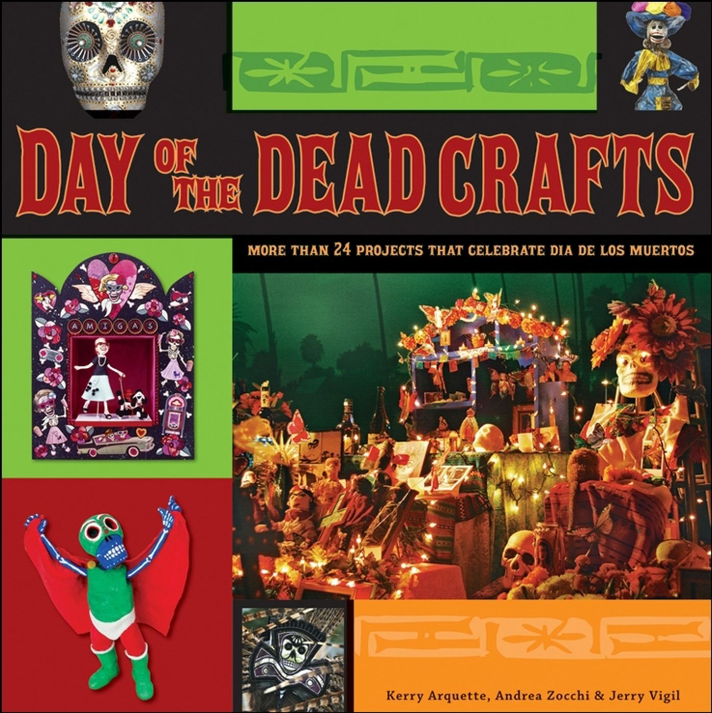 Day of the Dead Crafts: More Than 24 Projects that Celebrate Dia de los Muertos