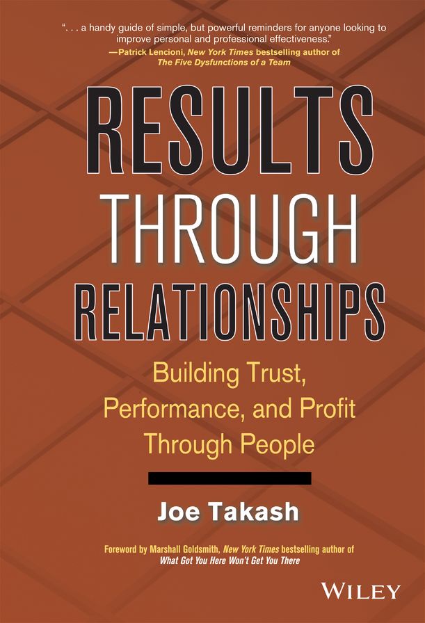 Results Through Relationships: Building Trust, Performance, and Profit Through People