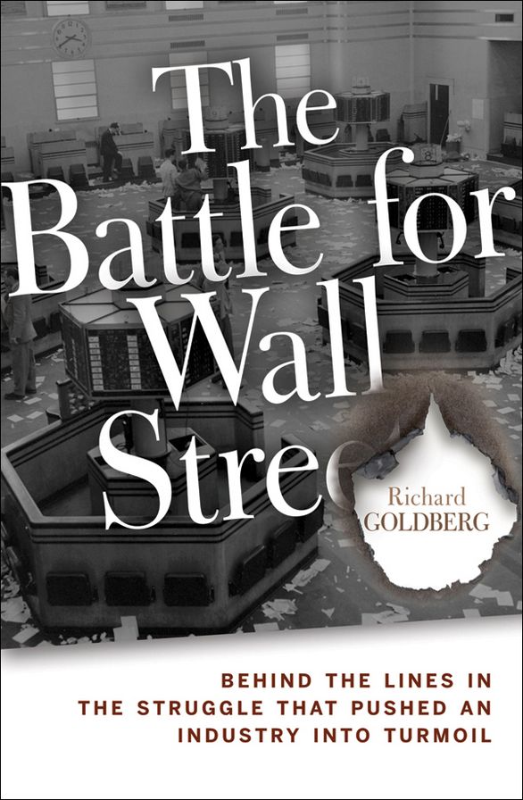 The Battle for Wall Street: Behind the Lines in the Struggle that Pushed an Industry into Turmoil