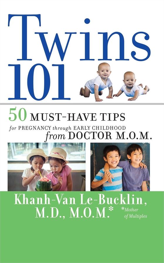Twins 101: 50 Must-Have Tips for Pregnancy through Early Childhood From Doctor M.O.M.