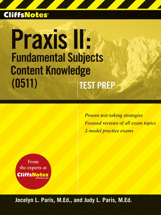 CliffsNotes Praxis II: Fundamental Subjects Content Knowledge (0511) Test Prep