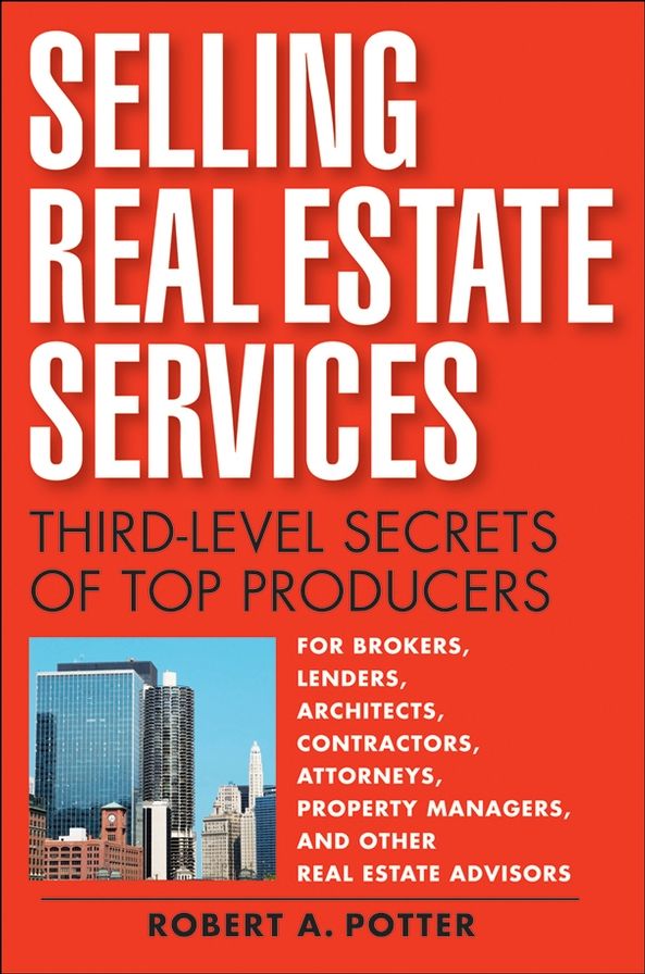 Selling Real Estate Services: Third-Level Secrets of Top Producers