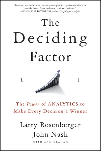 The Deciding Factor: The Power of Analytics to Make Every Decision a Winner