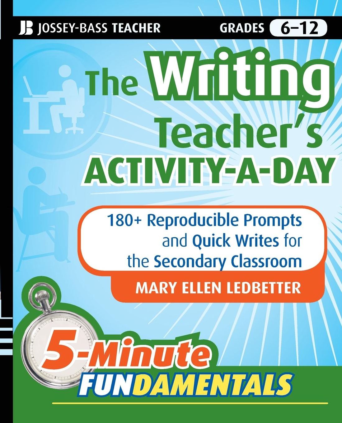 The Writing Teacher's Lesson-a-Day: 180 Reproducible Prompts and Quick-Writes for the Secondary Classroom