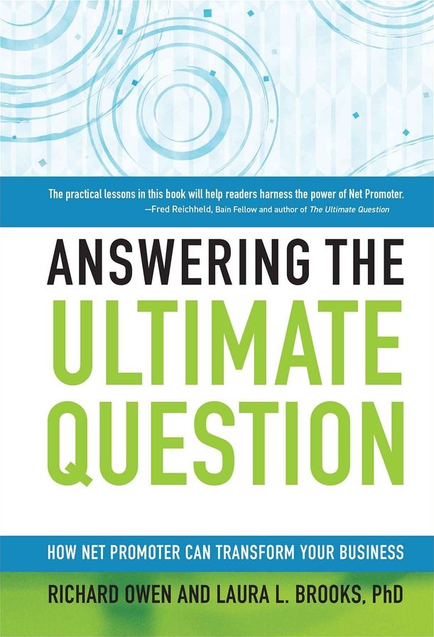 Answering the Ultimate Question: How Net Promoter Can Transform Your Business