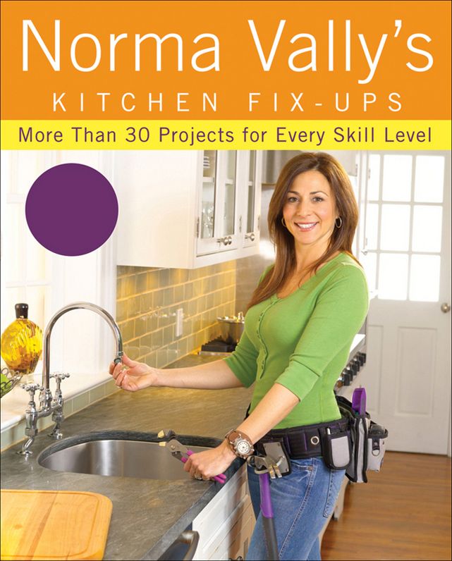 Norma Vally's Kitchen Fix-Ups: More than 30 Projects for Every Skill Level (PagePerfect NOOK Book)