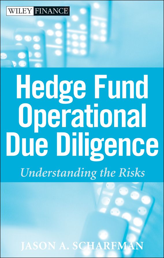 Hedge Fund Operational Due Diligence: Understanding the Risks