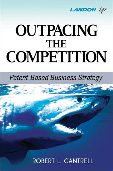 Outpacing the Competition: Patent-Based Business Strategy