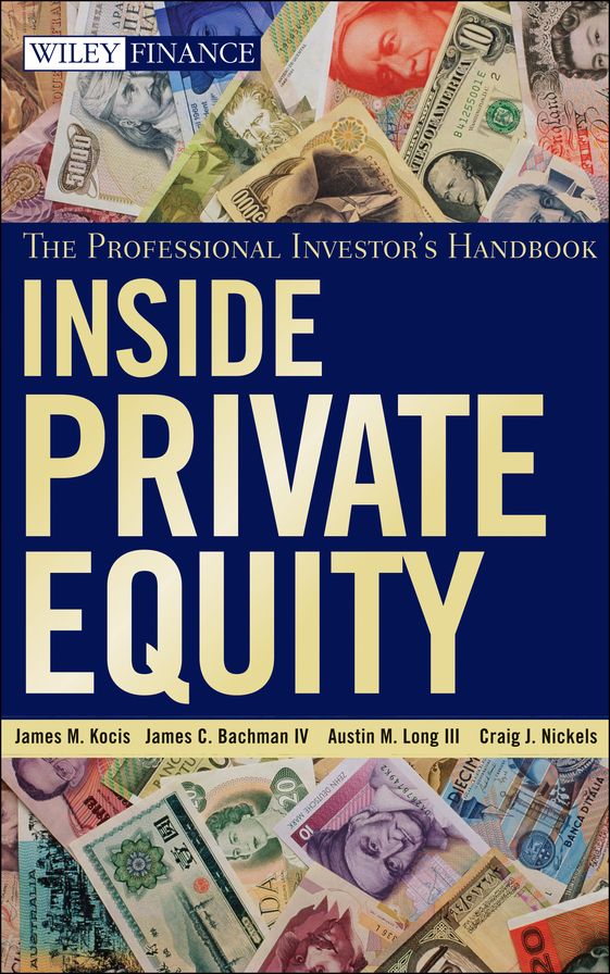 Inside Private Equity: The Professional Investor's Handbook