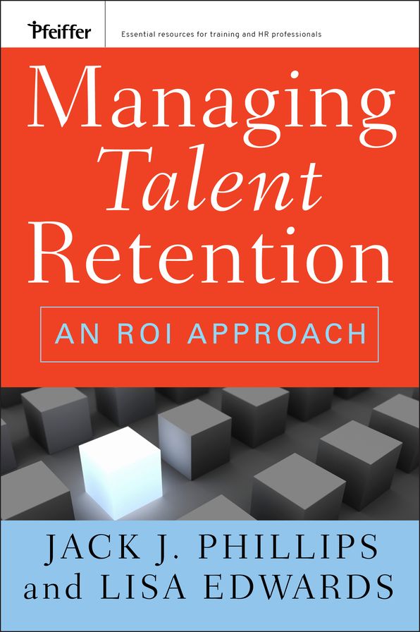 Managing Talent Retention: An ROI Approach