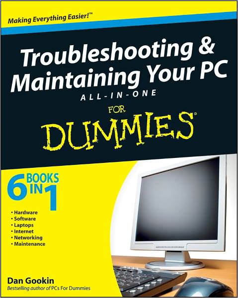 Troubleshooting and Maintaining Your PC All-in-One Desk Reference For Dummies