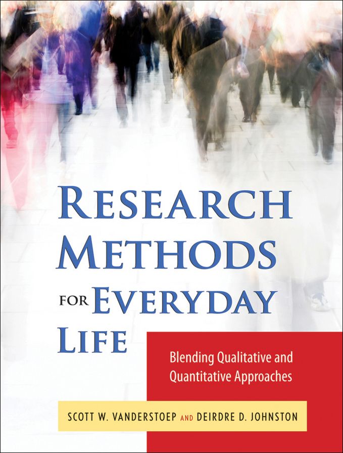 Research Methods for Everyday Life: Blending Qualitative and Quantitative Approaches