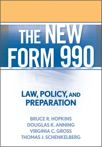 The New Form 990: Law, Policy, and Preparation