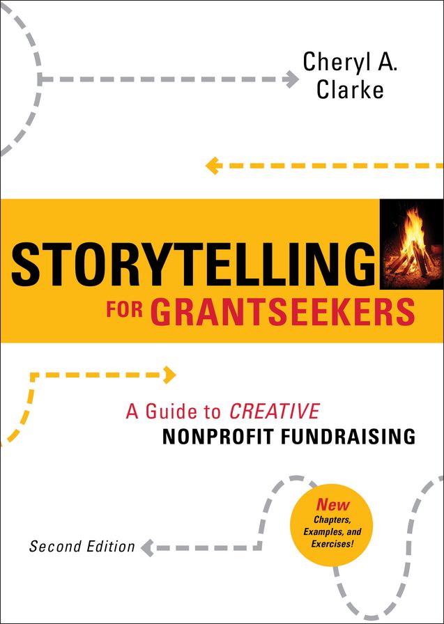 Storytelling for Grantseekers: A Guide to Creative Nonprofit Fundraising