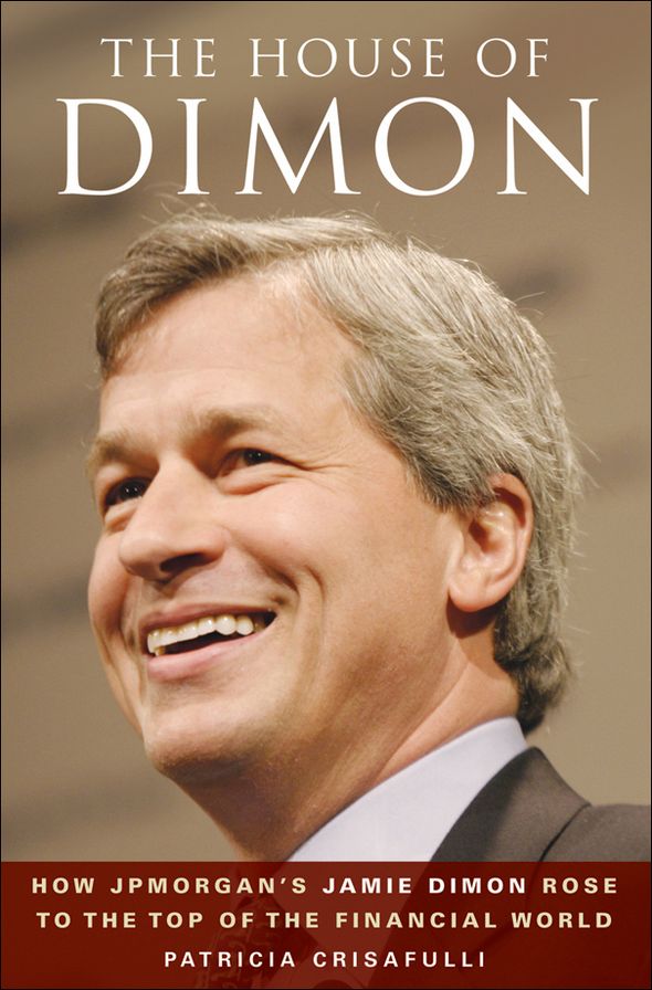 The House of Dimon: How JPMorgan's Jamie Dimon Rose to the Top of the Financial World