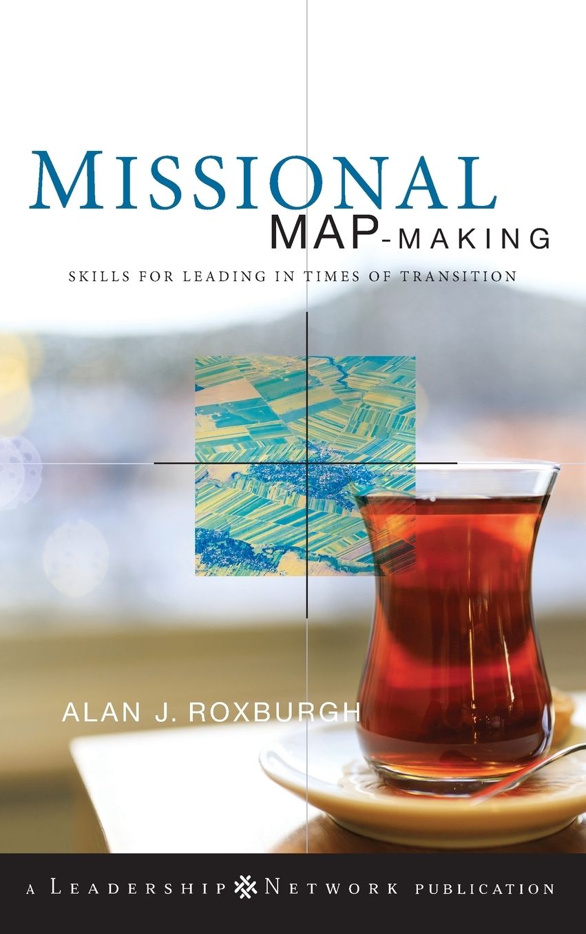 Missional Map-Making: Skills for Leading in Times of Transition