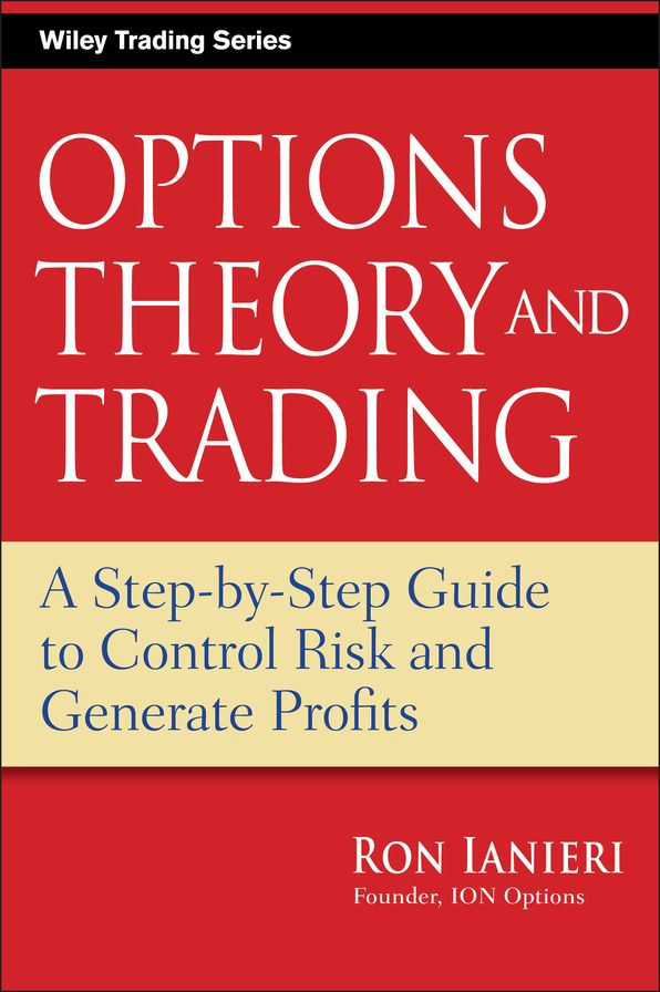Options Theory and Trading: A Step-by-Step Guide to Control Risk and Generate Profits