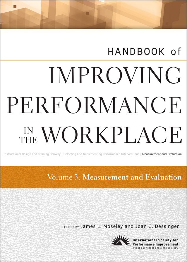 Handbook of Improving Performance in the Workplace, Measurement and Evaluation